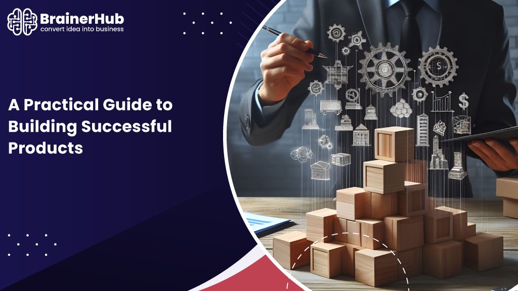 A Practical Guide to Building Successful Products