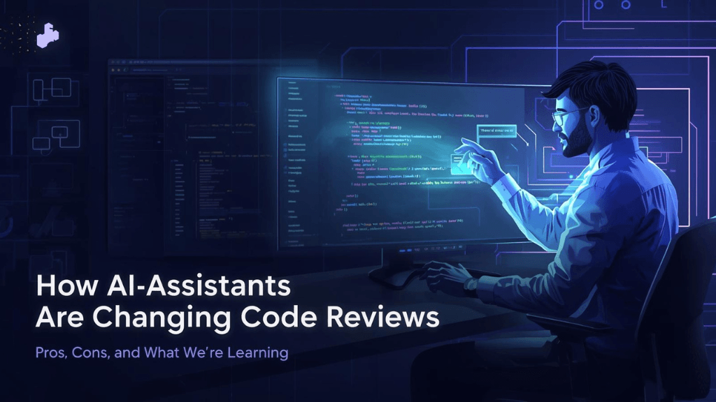 How AI Assistants Are Changing Code Reviews: Pros, Cons, and What We Do