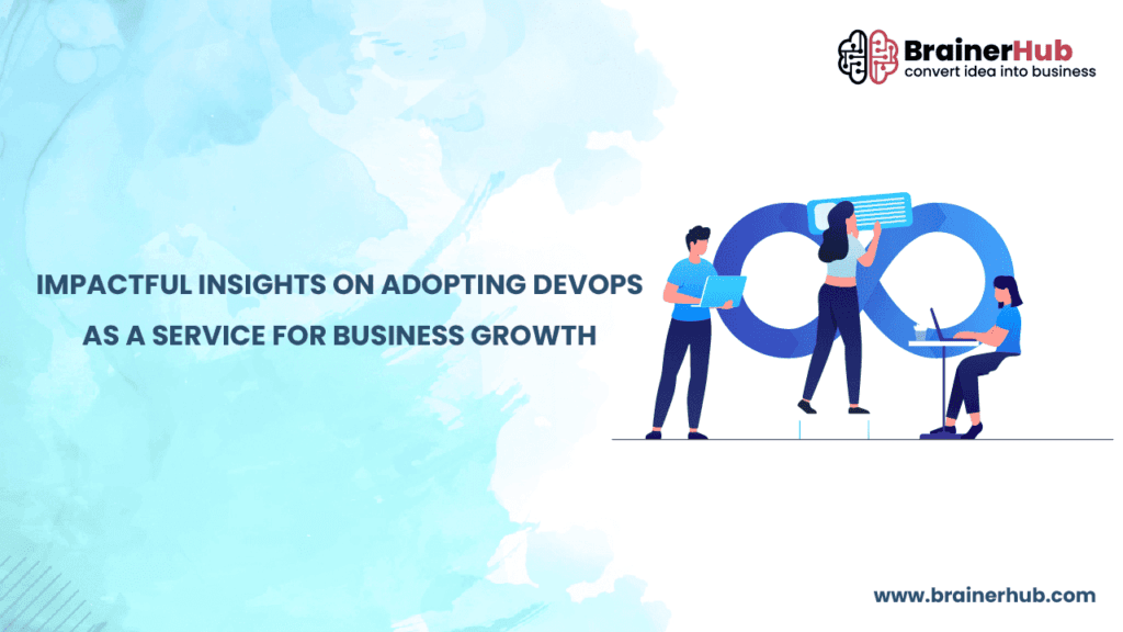 Impactful Insights on Adopting DevOps as a Service for Business Growth