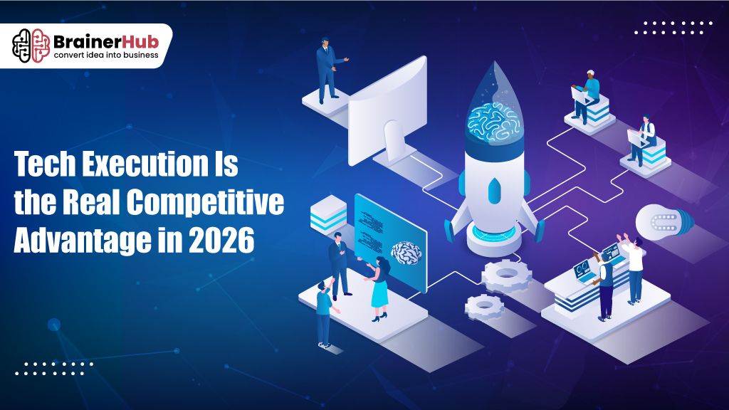 Tech Execution Is the Real Competitive Advantage in 2026