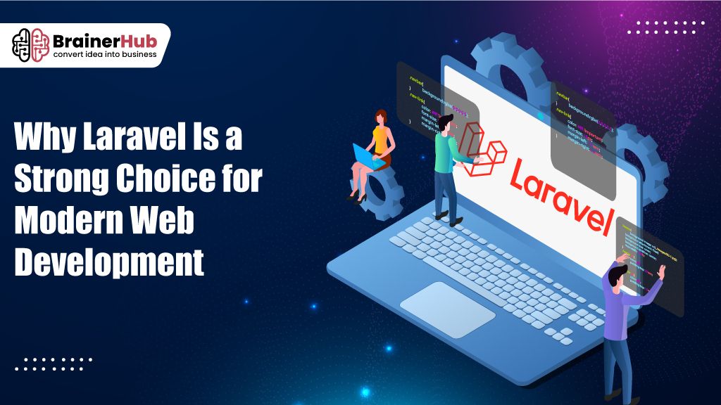 Why Laravel Remains a Reliable Choice for Web Development