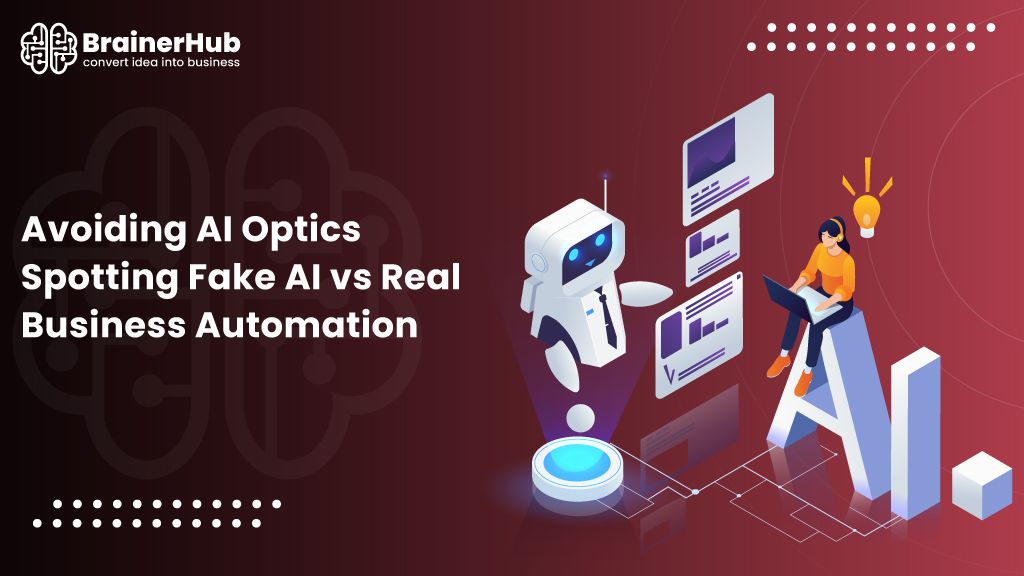Avoiding “AI Optics” : Spotting Fake AI vs Real Business Automation
