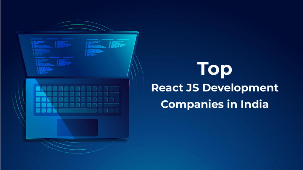 Top React JS Development Companies in India